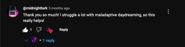 Thank you so much! I struggle a lot with maladaptive daydreaming, so this really helps!